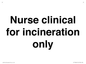 KT13246: Nurse clinical for incineration only