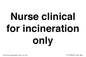 KT13246: Nurse clinical for incineration only
