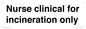 KT13246: Nurse clinical for incineration only
