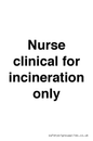 KT13246: Nurse clinical for incineration only