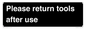 KV12266: Please Return Tools After Use Sign