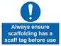 MA14651: Always ensure scaffolding has a scaff tag before use