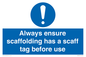 MA14651: Always ensure scaffolding has a scaff tag before use