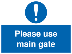 MA5720: Please use main gate Mandatory Sign