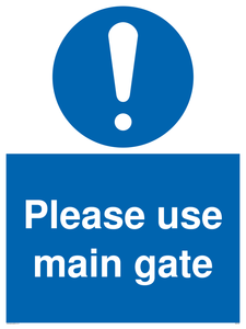 MA5720: Please use main gate Mandatory Sign