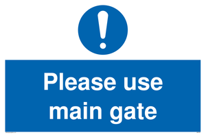 MA5720: Please use main gate Mandatory Sign