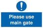 MA5720: Please use main gate Mandatory Sign