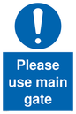 MA5720: Please use main gate Mandatory Sign