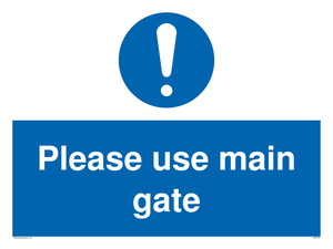 MA5720: Please use main gate Mandatory Sign