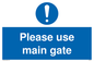 MA5720: Please use main gate Mandatory Sign