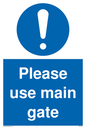 MA5720: Please use main gate Mandatory Sign