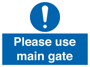 MA5720: Please use main gate Mandatory Sign