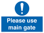 MA5720: Please use main gate Mandatory Sign