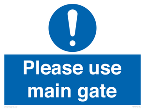 MA5720: Please use main gate Mandatory Sign