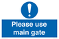 MA5720: Please use main gate Mandatory Sign