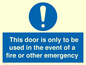 MA5724: Door is only to be used in the event of a fire Sign