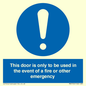 MA5724: Door is only to be used in the event of a fire Sign