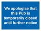 MA5966: We apologise that this Pub is temporarily closed until further notice