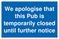 MA5966: We apologise that this Pub is temporarily closed until further notice