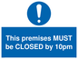 MA6262: This premises MUST be CLOSED by 10pm