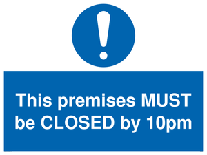 MA6262: This premises MUST be CLOSED by 10pm