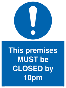 MA6262: This premises MUST be CLOSED by 10pm