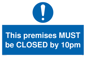 MA6262: This premises MUST be CLOSED by 10pm