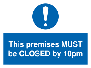 MA6262: This premises MUST be CLOSED by 10pm