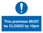 MA6262: This premises MUST be CLOSED by 10pm