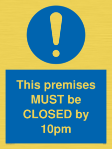 MA6262: This premises MUST be CLOSED by 10pm