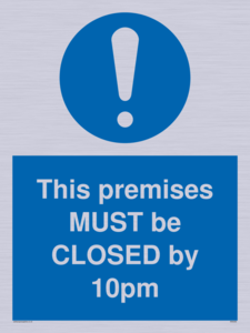 MA6262: This premises MUST be CLOSED by 10pm