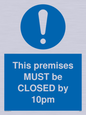 MA6262: This premises MUST be CLOSED by 10pm