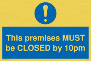MA6262: This premises MUST be CLOSED by 10pm