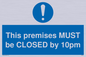 MA6262: This premises MUST be CLOSED by 10pm