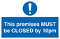 MA6262: This premises MUST be CLOSED by 10pm