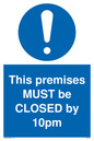 MA6262: This premises MUST be CLOSED by 10pm