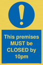 MA6262: This premises MUST be CLOSED by 10pm