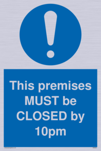 MA6262: This premises MUST be CLOSED by 10pm