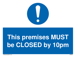 MA6262: This premises MUST be CLOSED by 10pm