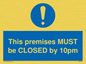 MA6262: This premises MUST be CLOSED by 10pm
