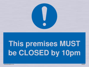 MA6262: This premises MUST be CLOSED by 10pm