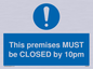 MA6262: This premises MUST be CLOSED by 10pm