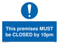MA6262: This premises MUST be CLOSED by 10pm