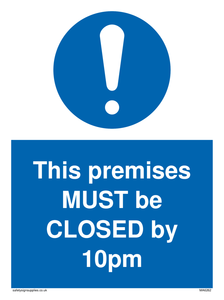 MA6262: This premises MUST be CLOSED by 10pm
