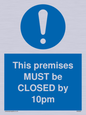 MA6262: This premises MUST be CLOSED by 10pm