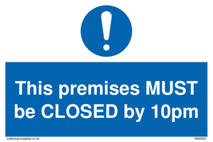 MA6262: This premises MUST be CLOSED by 10pm