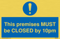 MA6262: This premises MUST be CLOSED by 10pm