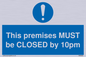 MA6262: This premises MUST be CLOSED by 10pm