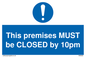 MA6262: This premises MUST be CLOSED by 10pm