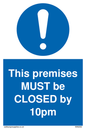 MA6262: This premises MUST be CLOSED by 10pm